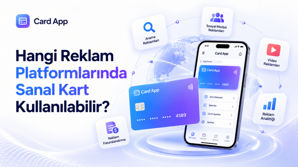 Hangi Reklam Platformlarında Sanal Kart Kullanılabilir?