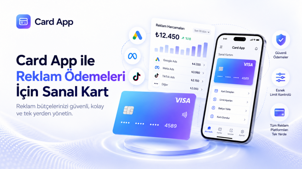 Card App ile Reklam Ödemeleri İçin Sanal Kart