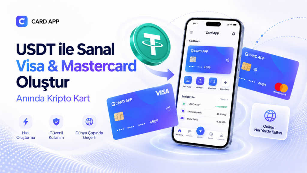 USDT ile Sanal Visa & Mastercard Oluştur | Anında Kripto Kart