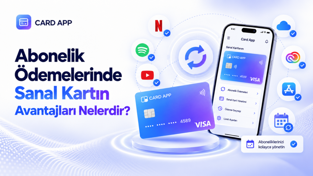 Abonelik Ödemelerinde Sanal Kartın Avantajları Nelerdir?