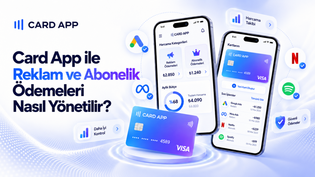 Card App ile Reklam ve Abonelik Ödemeleri Nasıl Yönetilir?