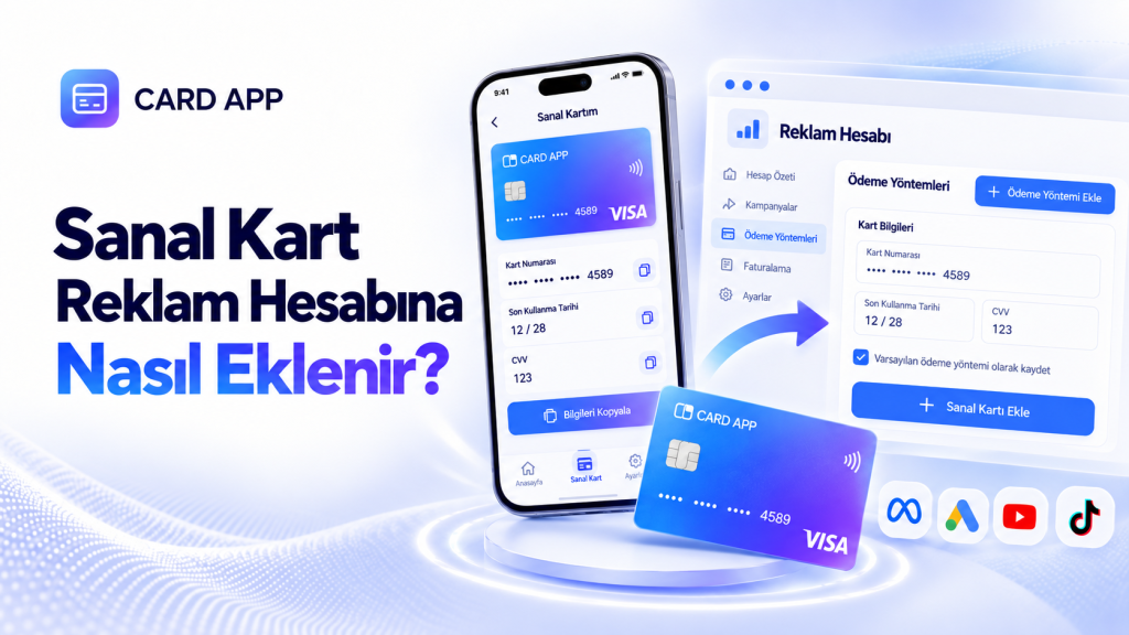 Sanal Kart Reklam Hesabına Nasıl Eklenir?